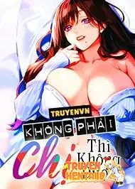 Bìa truyện Không Phải Chị Thì Không Được